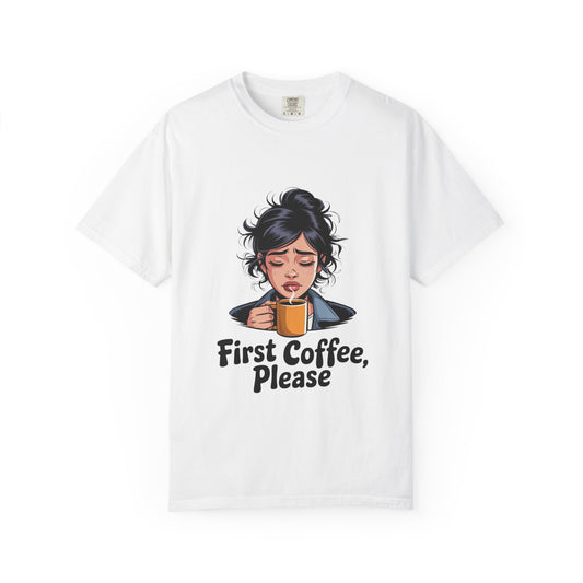First Coffee, Please T-Shirt — Morning Coffee Graphic Tee