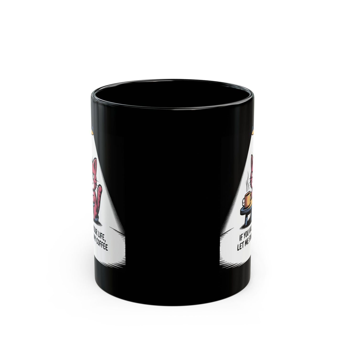 Taza de café con diseño de gato: "Si valoras tu vida, déjame terminar mi café". Taza de cerámica negra.