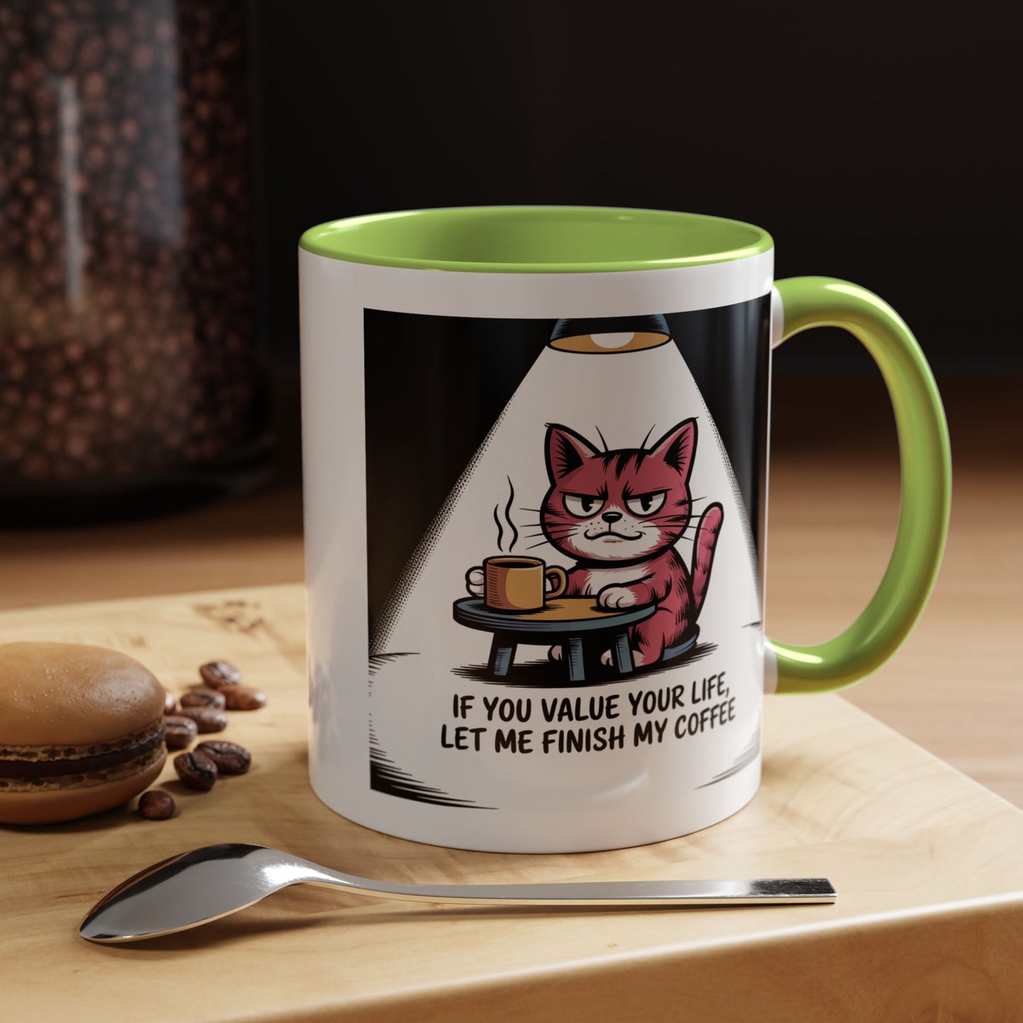 Coffee Mug — "If You Value Your Life, Let Me Finish My Coffee" Cat Accent Mug