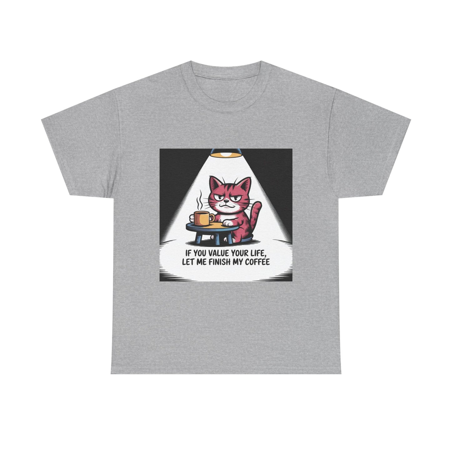 Cat Coffee Tee — “If You Value Your Life, Let Me Finish My Coffee” Funny Cat Shirt