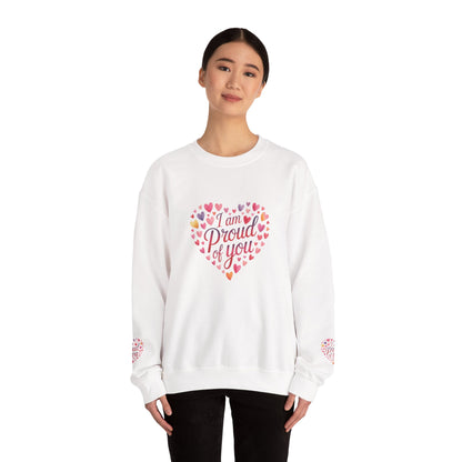 Crewneck Sweatshirt with embroidery  — "I Am Proud of You" Heart Design | Encouragement Gift for Friends & Family