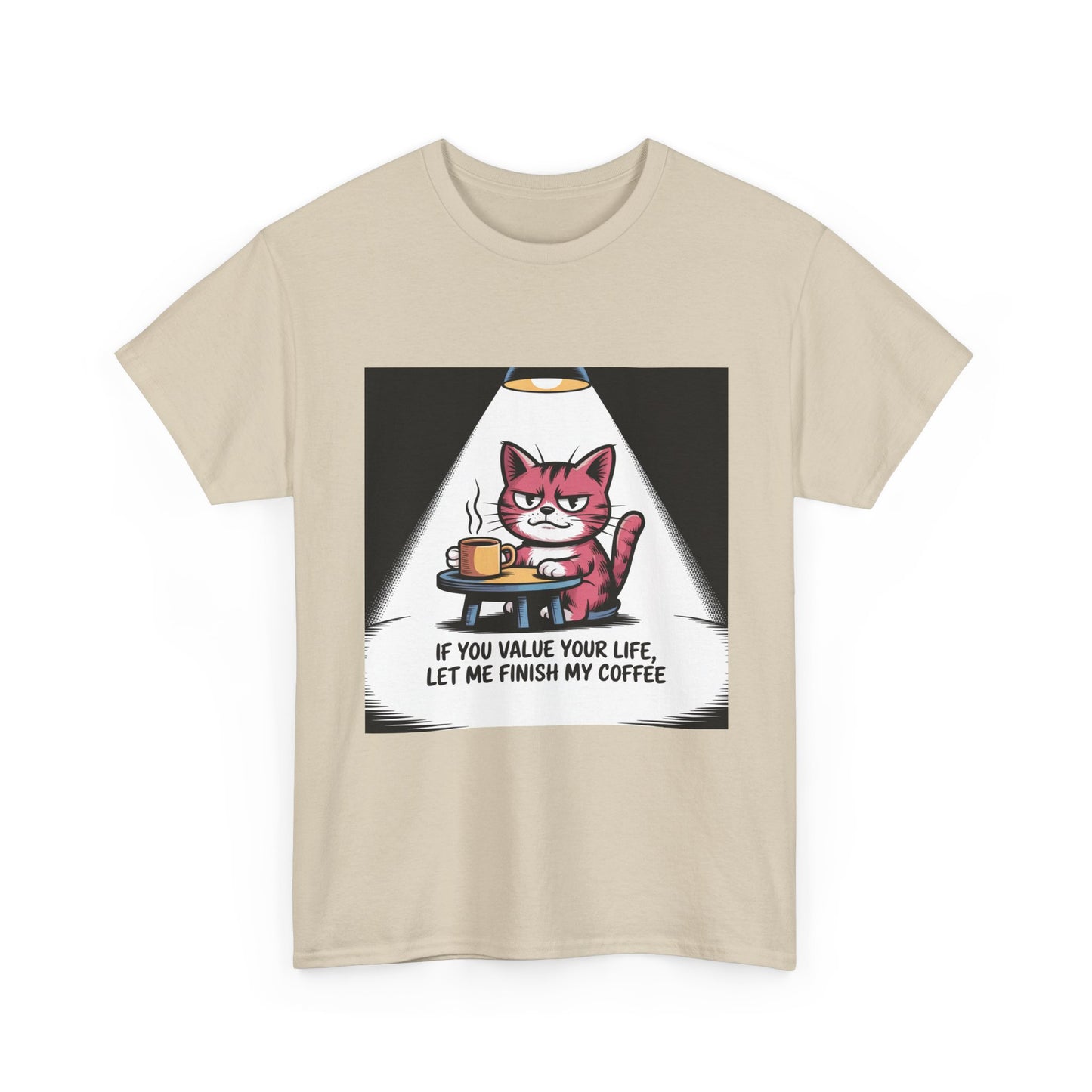 Cat Coffee Tee — “If You Value Your Life, Let Me Finish My Coffee” Funny Cat Shirt