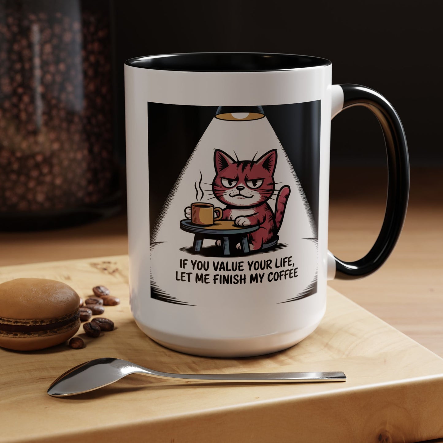 Coffee Cat Mug — "If You Value Your Life, Let Me Finish My Coffee" Accent Coffee Mug
