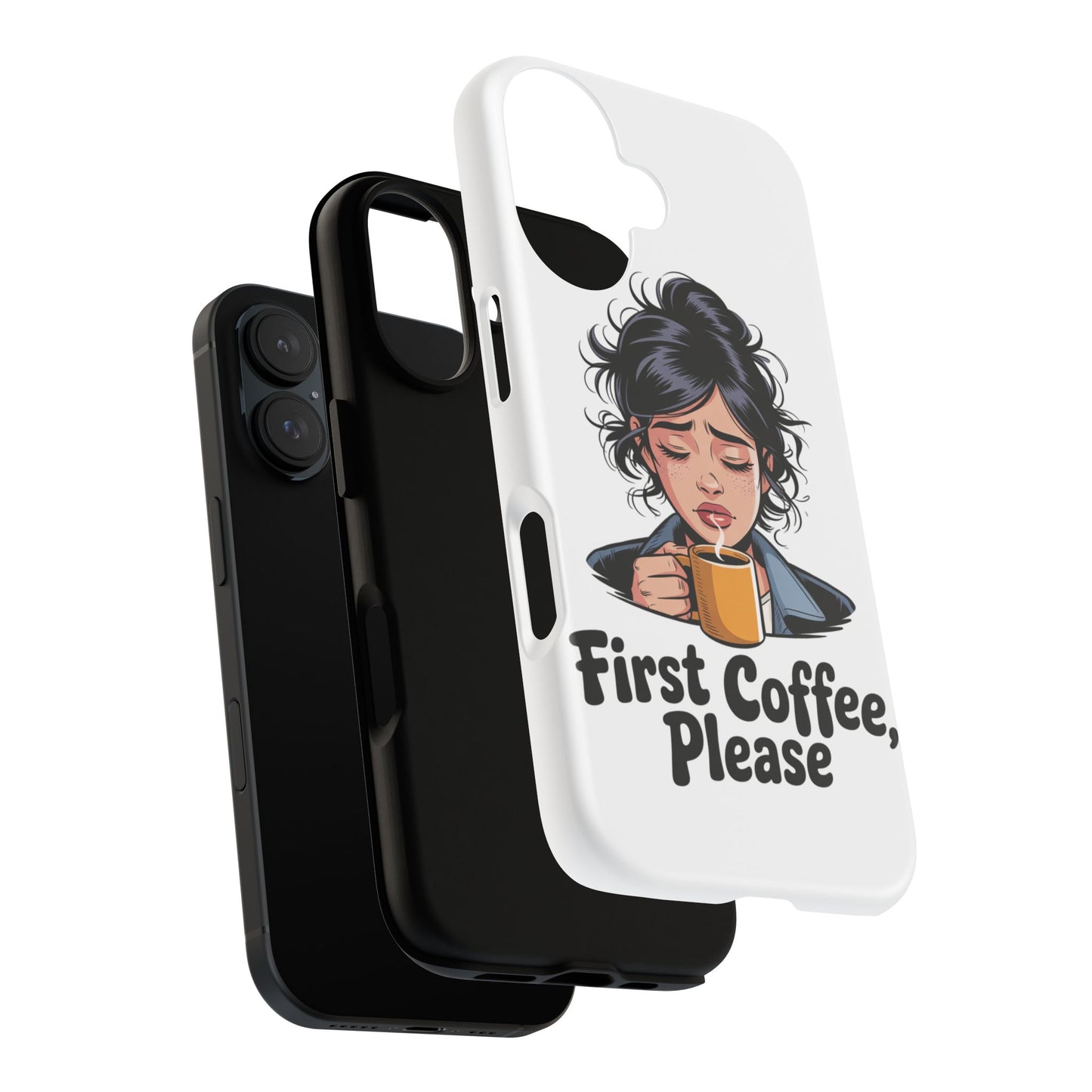 iPhone Phone Case — "First Coffee, Please" Woman Holding Mug, Funny Morning Coffee Gift