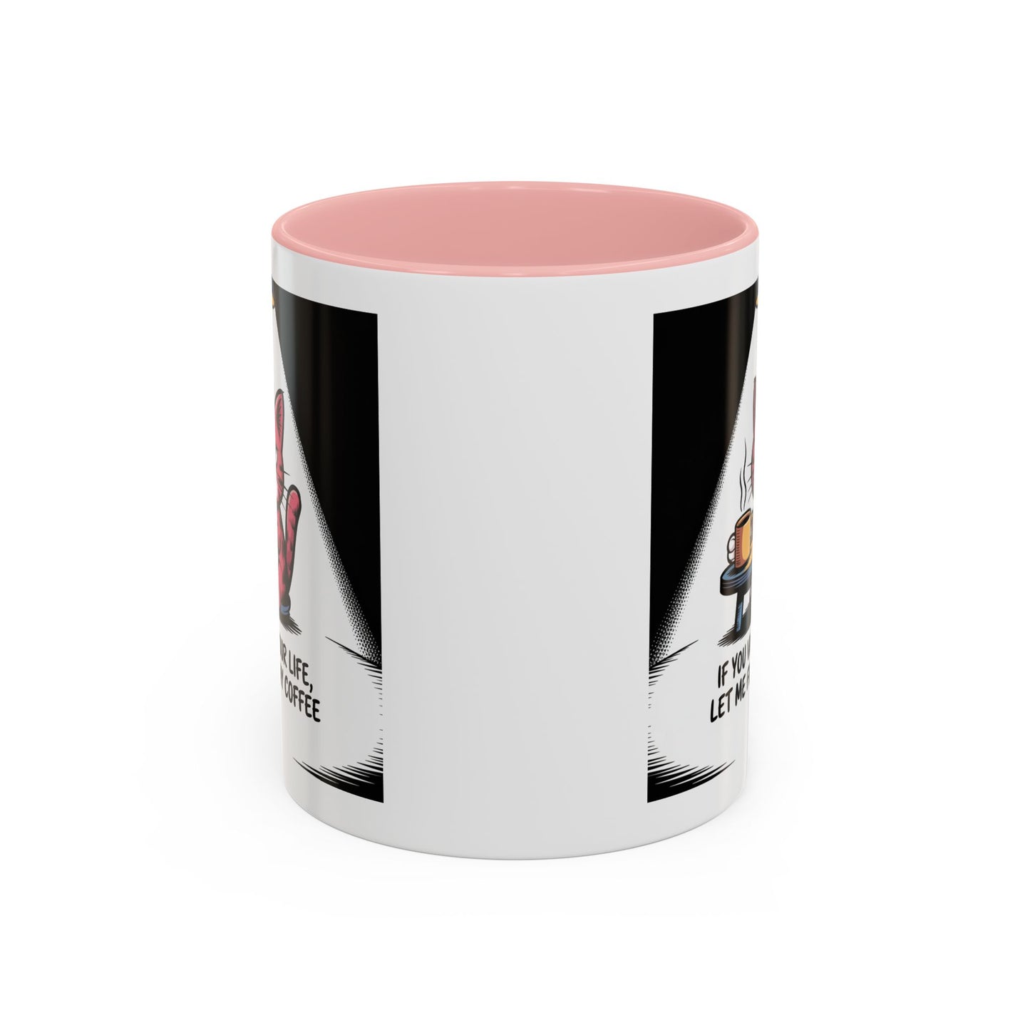 Coffee Mug — "If You Value Your Life, Let Me Finish My Coffee" Cat Accent Mug