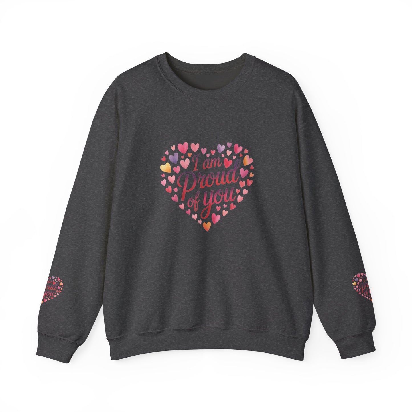 Crewneck Sweatshirt with embroidery  — "I Am Proud of You" Heart Design | Encouragement Gift for Friends & Family