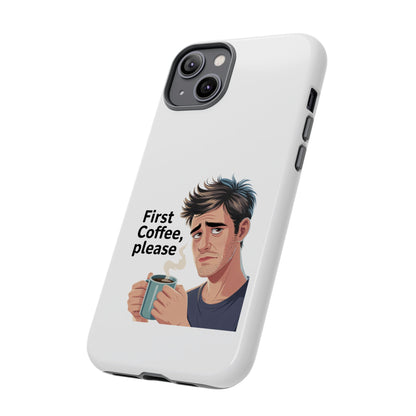 Funda para iPhone: "Primer café, por favor". Ilustración divertida del café de la mañana.