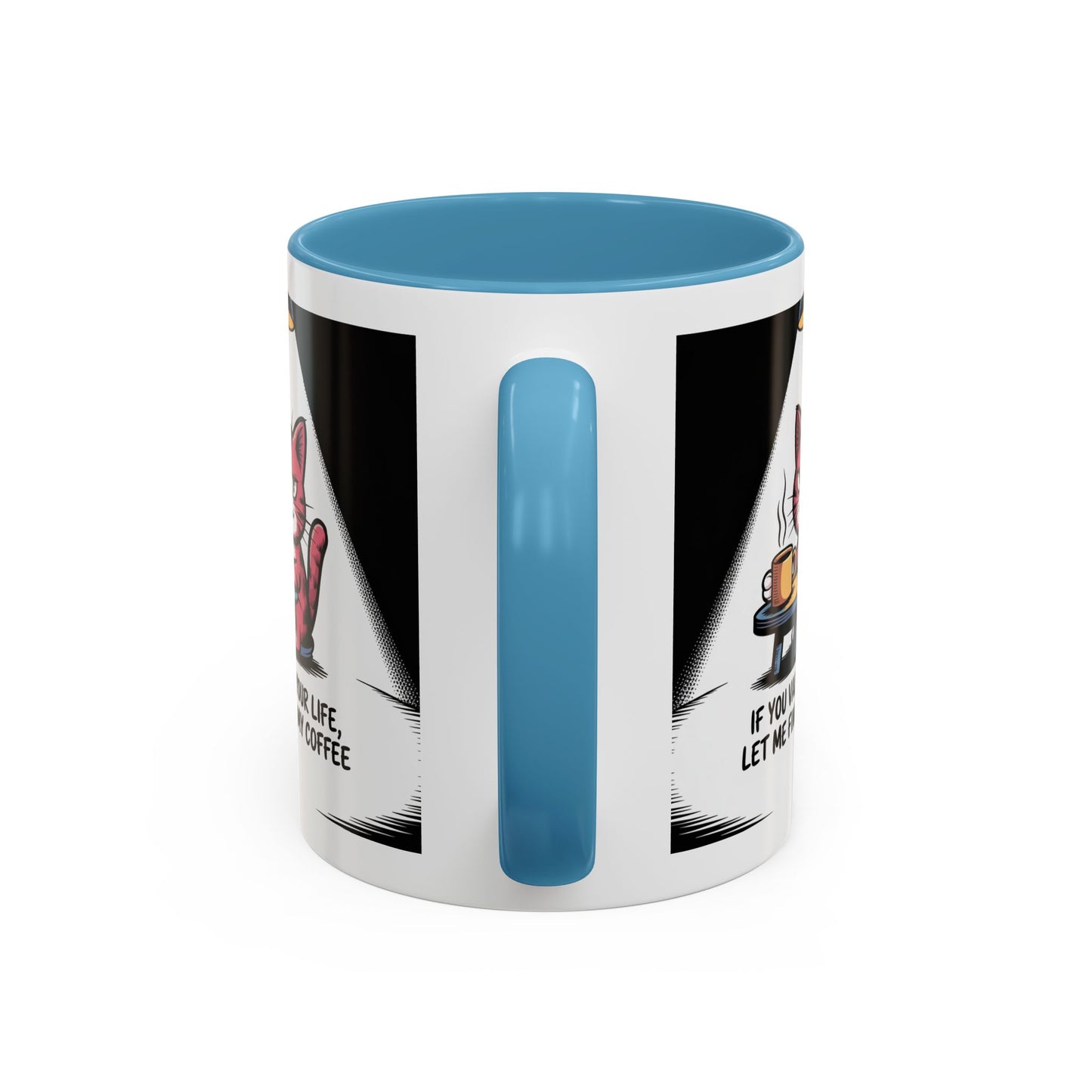 Coffee Mug — "If You Value Your Life, Let Me Finish My Coffee" Cat Accent Mug