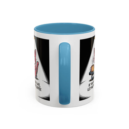 Coffee Mug — "If You Value Your Life, Let Me Finish My Coffee" Cat Accent Mug