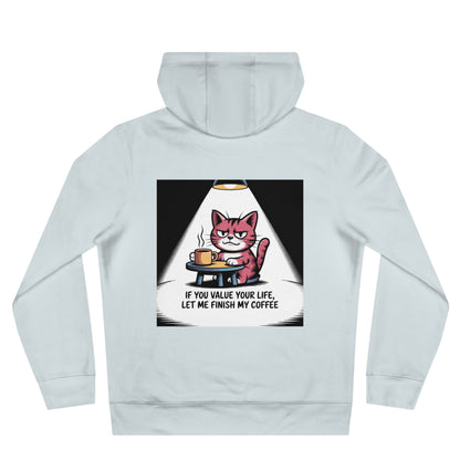Cat Coffee Hoodie — "If You Value Your Life, Let Me Finish My Coffee"