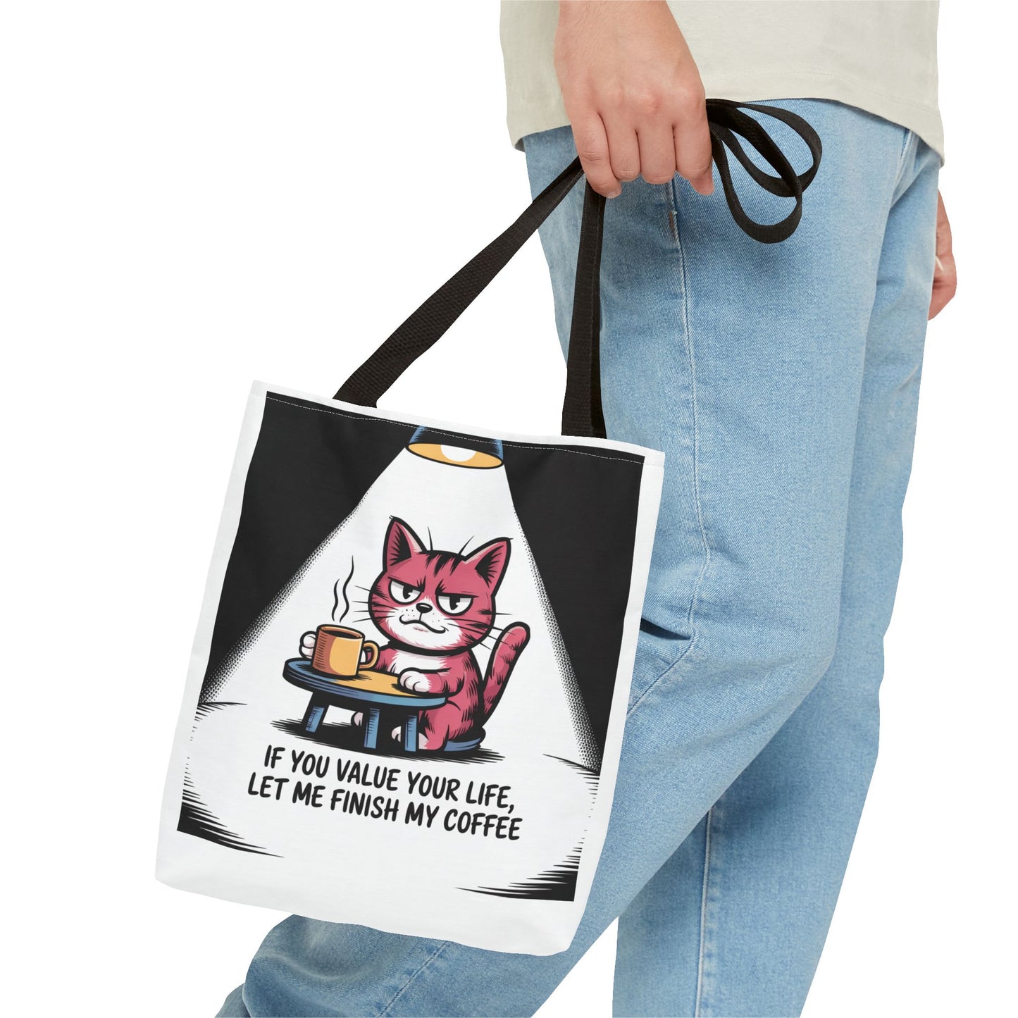 Funny Cat Coffee Tote Bag — "If You Value Your Life, Let Me Finish My Coffee"