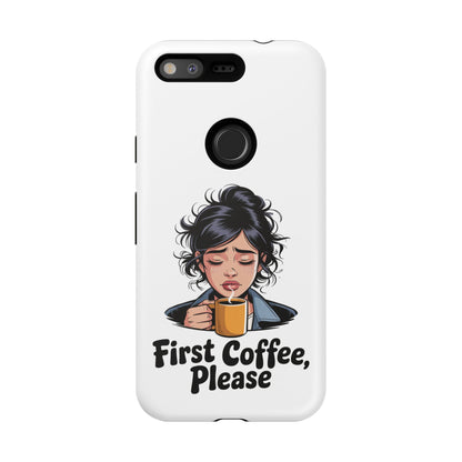 Google-Handyhülle – „Erstmal Kaffee, bitte“: Niedliches Design für eine verschlafene Frau am Morgen