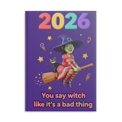 2026 Witch Notebook — "You Say Witch Like It’s a Bad Thing" Hardcover Journal