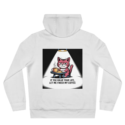 Cat Coffee Hoodie — "If You Value Your Life, Let Me Finish My Coffee"