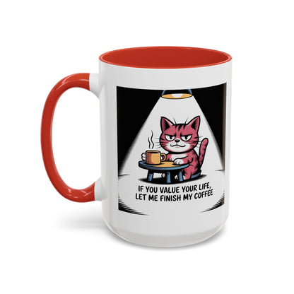 Coffee Cat Mug — "If You Value Your Life, Let Me Finish My Coffee" Accent Coffee Mug