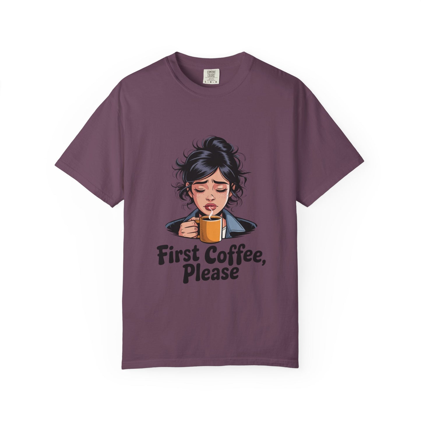 First Coffee, Please T-Shirt — Morning Coffee Graphic Tee