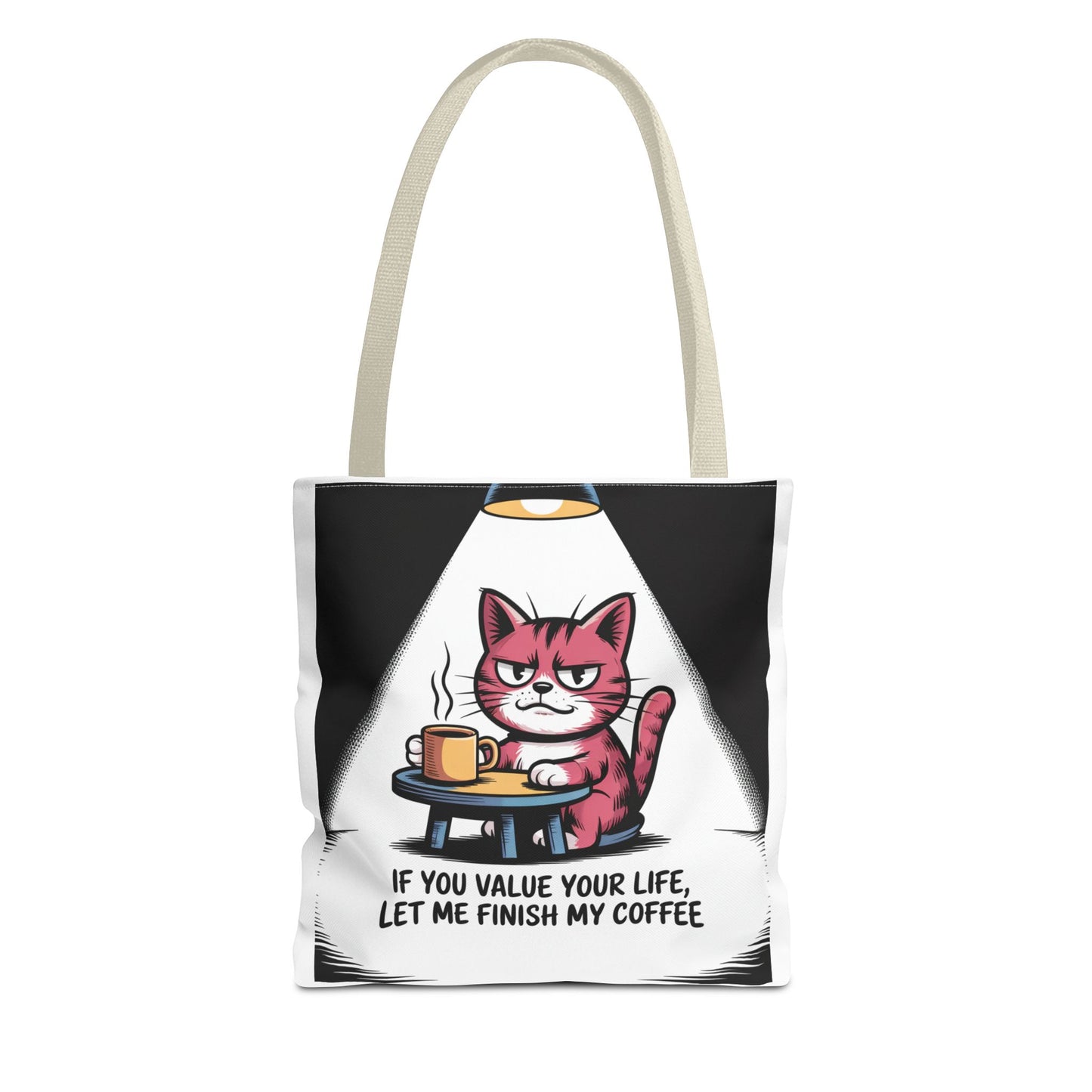 Funny Cat Coffee Tote Bag — "If You Value Your Life, Let Me Finish My Coffee"