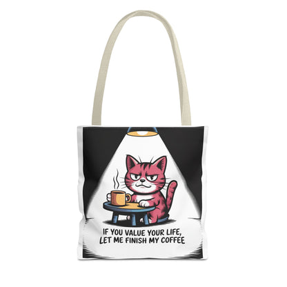 Funny Cat Coffee Tote Bag — "If You Value Your Life, Let Me Finish My Coffee"