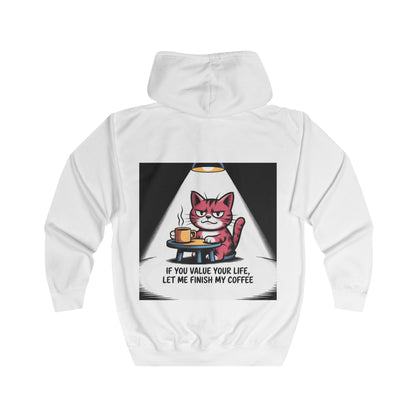 Cat Coffee Hoodie — "If You Value Your Life, Let Me Finish My Coffee" Zip-Up
