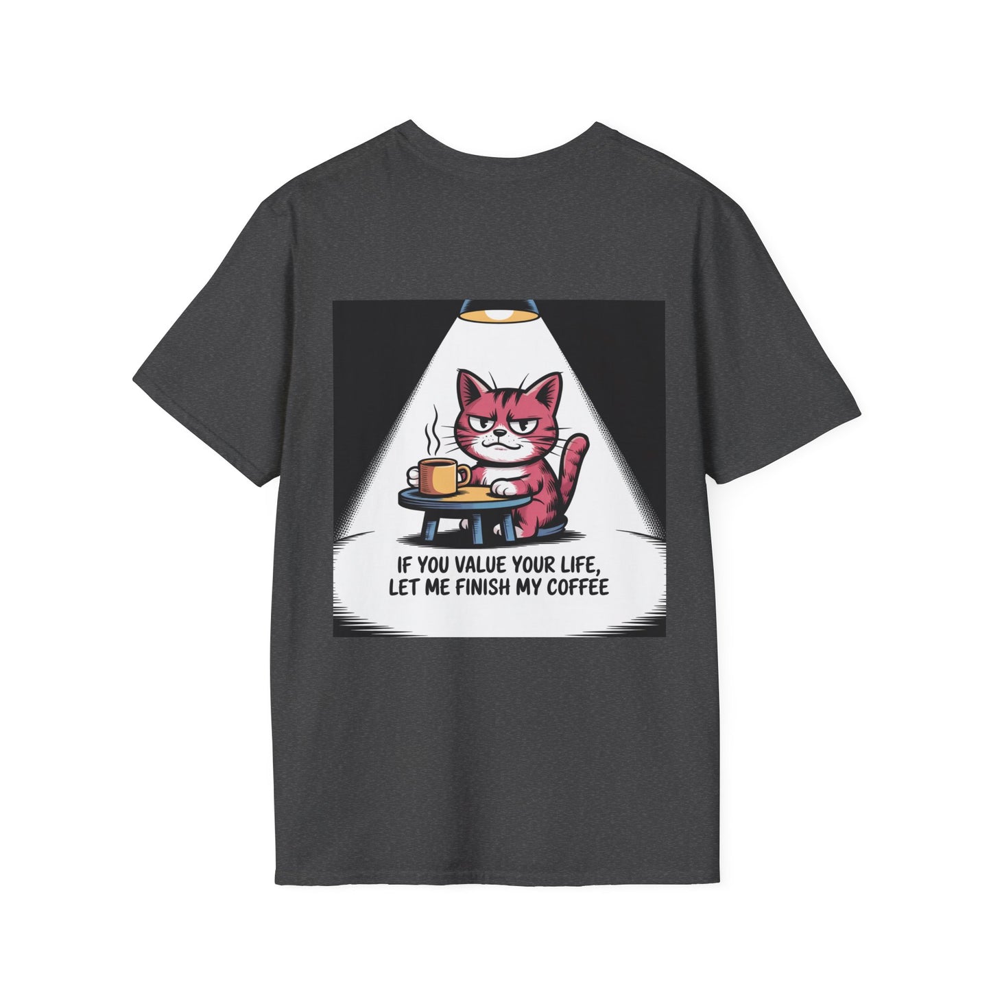 Cat Coffee T-Shirt — “If You Value Your Life, Let Me Finish My Coffee” Funny Cat Tee