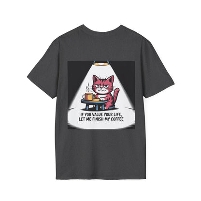 Cat Coffee T-Shirt — “If You Value Your Life, Let Me Finish My Coffee” Funny Cat Tee