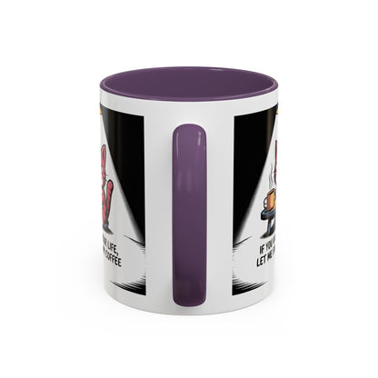 Coffee Mug — "If You Value Your Life, Let Me Finish My Coffee" Cat Accent Mug