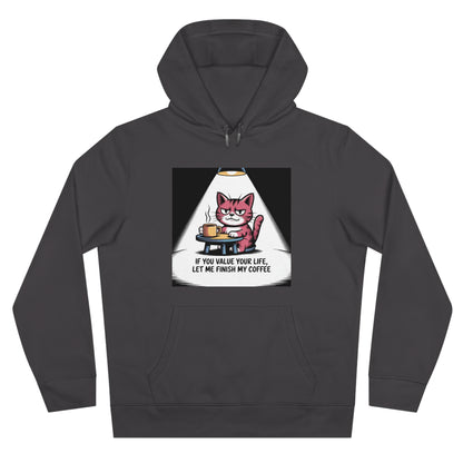 Cat Coffee Hoodie — "If You Value Your Life, Let Me Finish My Coffee"