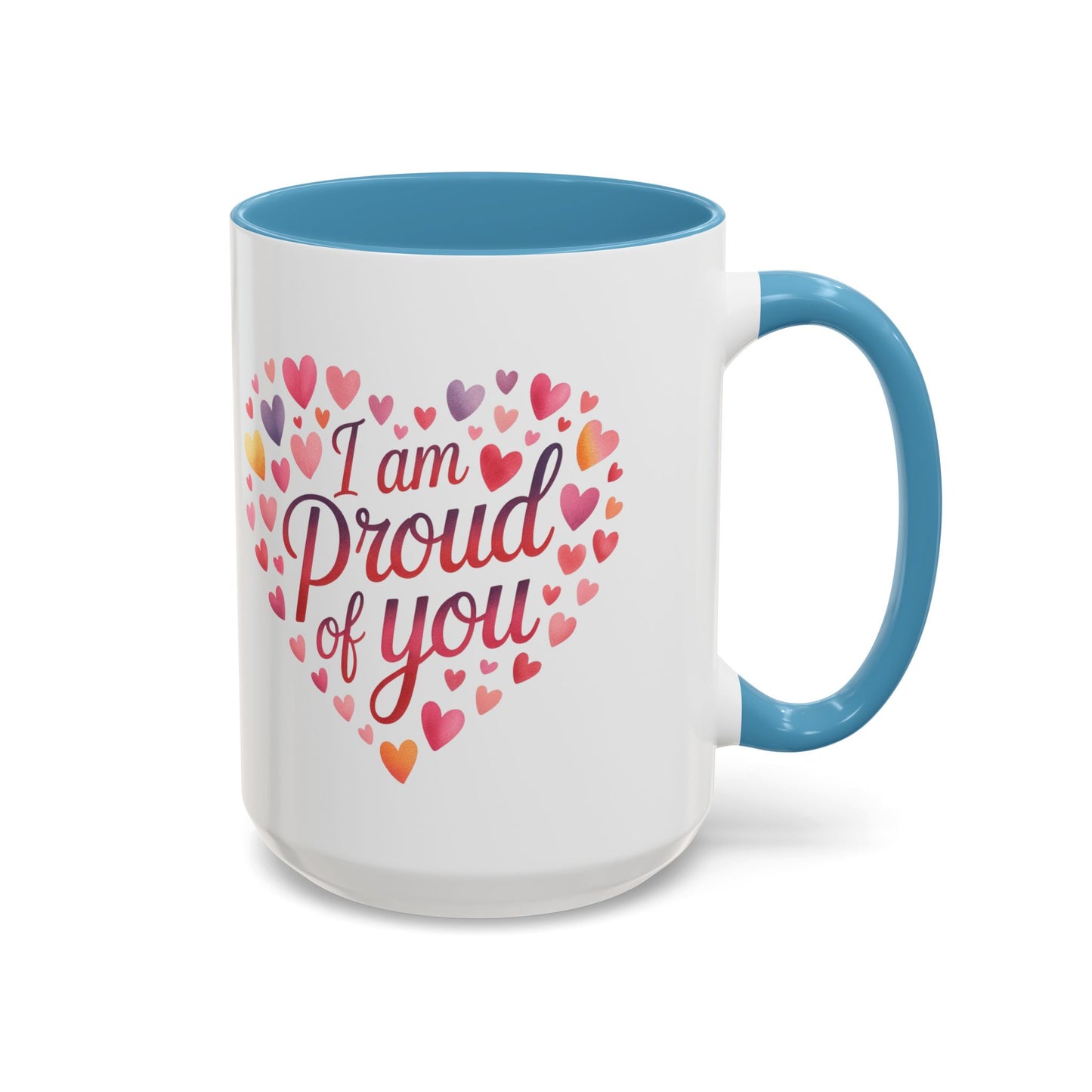 Accent Coffee Mug — "I Am Proud of You" Heart Design | Encouragement Gift for Graduation, Promotion, or Support