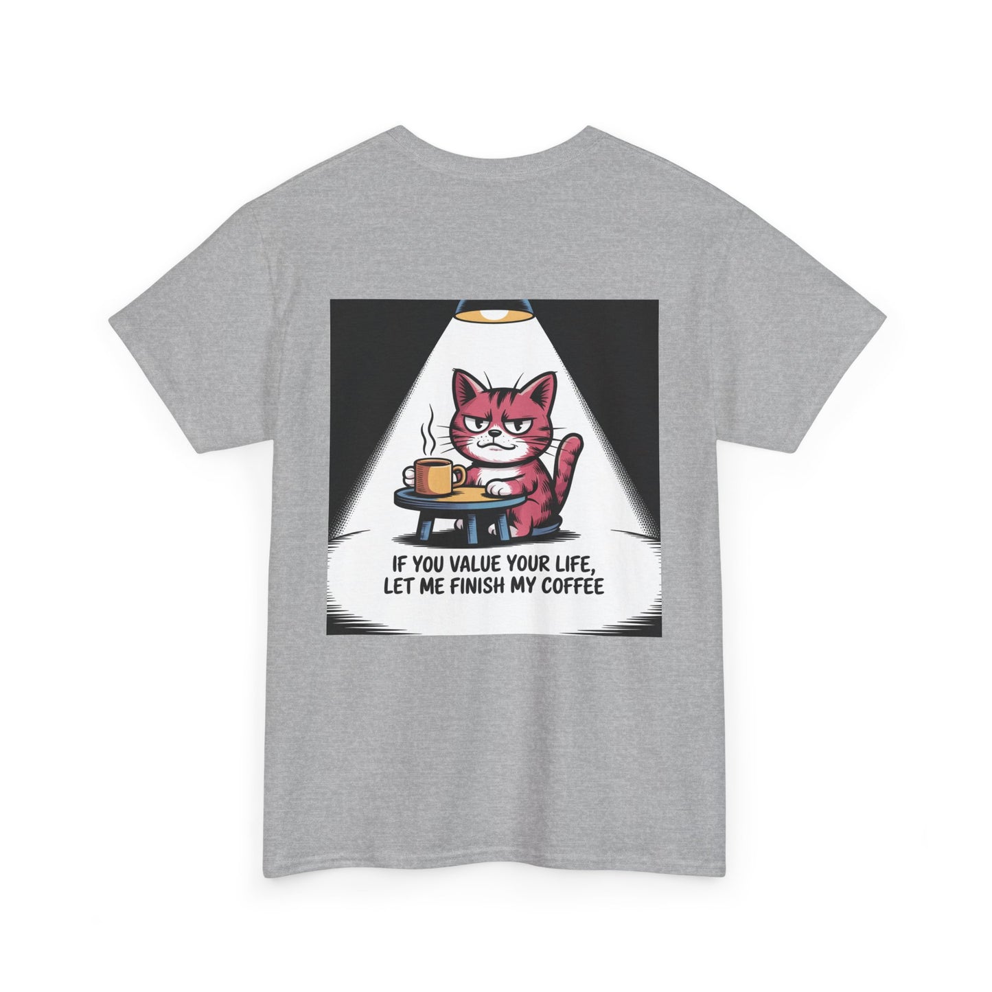 Cat Coffee Tee — “If You Value Your Life, Let Me Finish My Coffee” Funny Cat Shirt