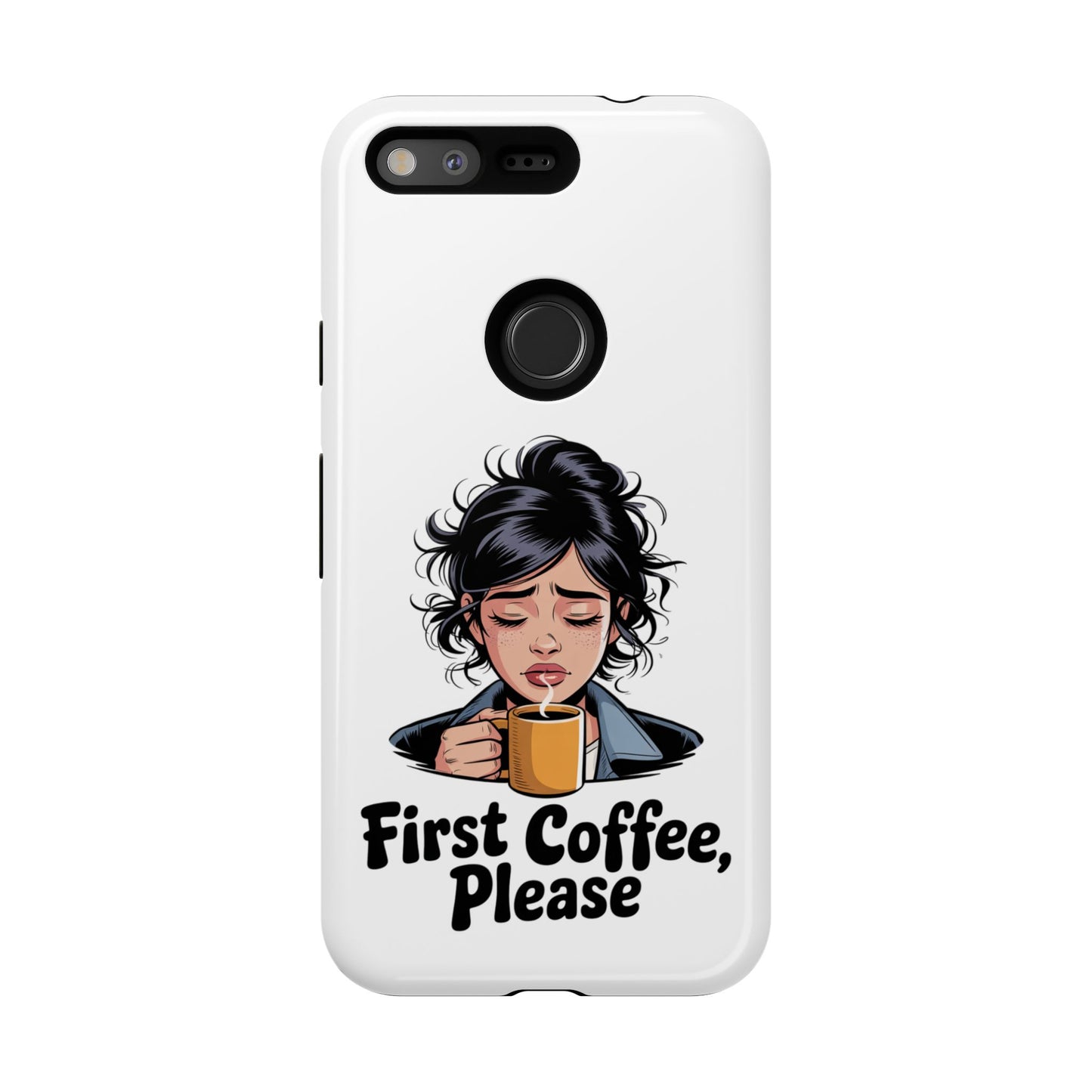 Google-Handyhülle – „Erstmal Kaffee, bitte“: Niedliches Design für eine verschlafene Frau am Morgen