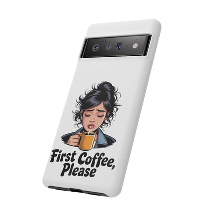 Google-Handyhülle – „Erstmal Kaffee, bitte“: Niedliches Design für eine verschlafene Frau am Morgen