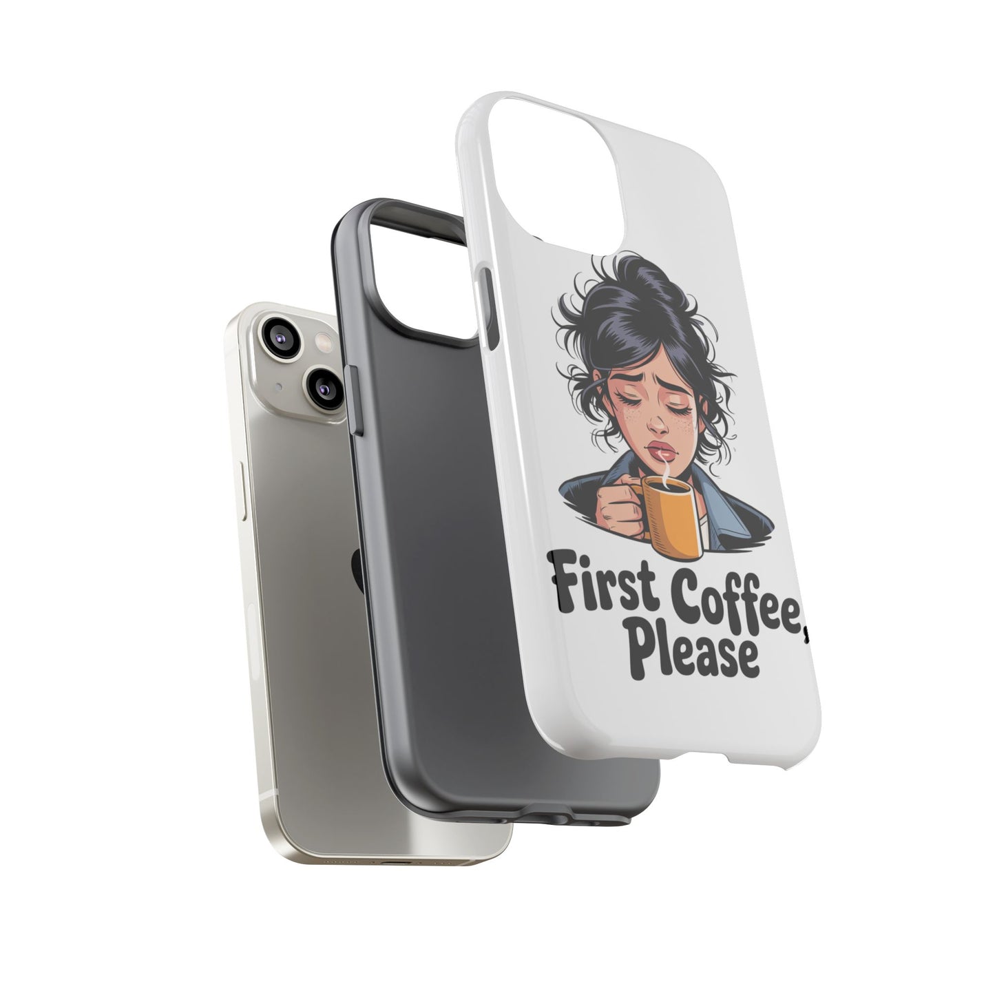iPhone Phone Case — "First Coffee, Please" Woman Holding Mug, Funny Morning Coffee Gift