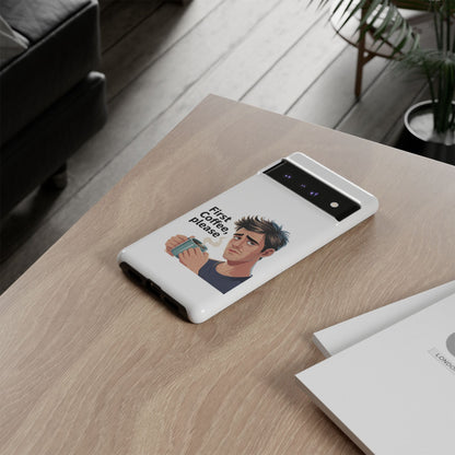 Google Phone Case — "First Coffee, Please" Morning Coffee Funny Protective Case