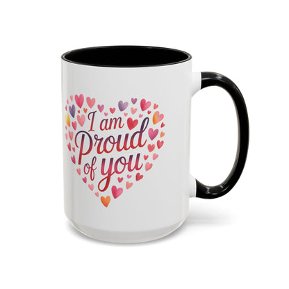 Accent Coffee Mug — "I Am Proud of You" Heart Design | Encouragement Gift for Graduation, Promotion, or Support