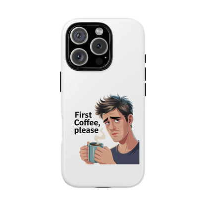 Funda para iPhone: "Primer café, por favor". Ilustración divertida del café de la mañana.