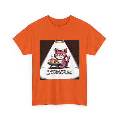 Cat Coffee Tee — “If You Value Your Life, Let Me Finish My Coffee” Funny Cat Shirt