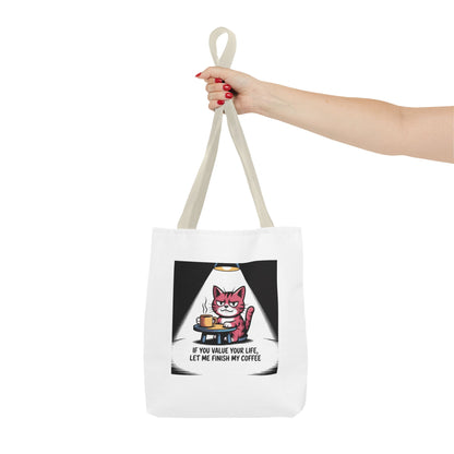 Coffee Cat Tote Bag — “If You Value Your Life, Let Me Finish My Coffee” Funny Cat Lover Tote