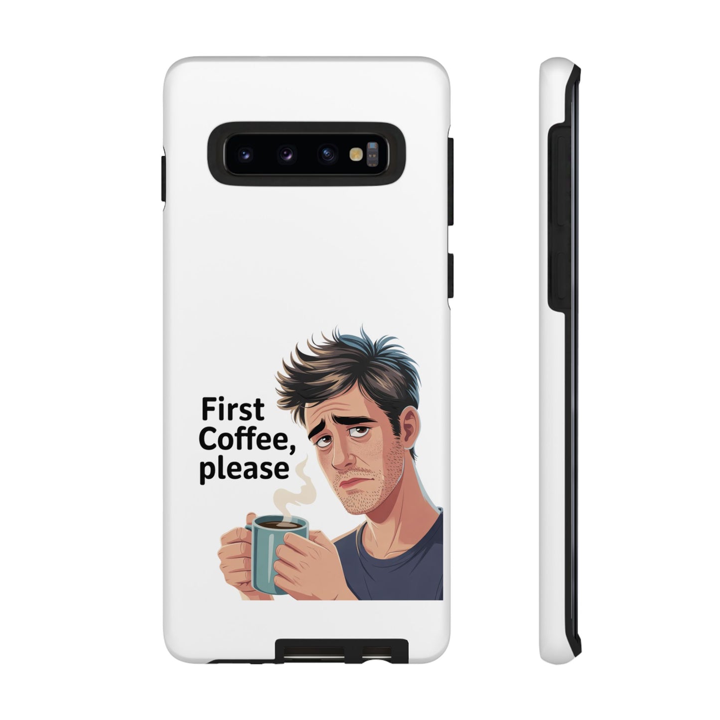 Samsung Phone Case – “First Coffee, Please” Funny Coffee Lover Protective Case