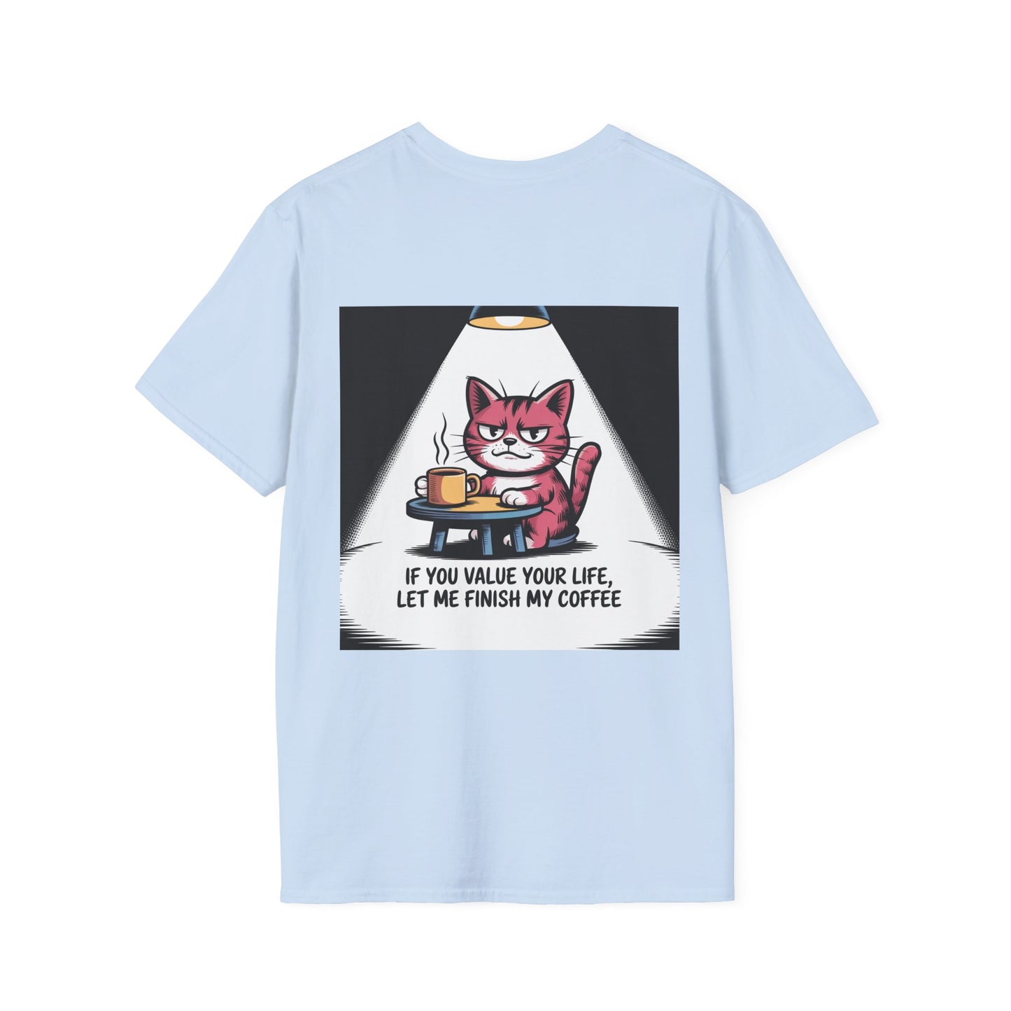 Cat Coffee T-Shirt — “If You Value Your Life, Let Me Finish My Coffee” Funny Cat Tee