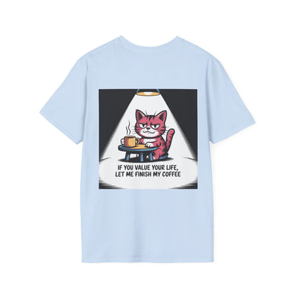 Cat Coffee T-Shirt — “If You Value Your Life, Let Me Finish My Coffee” Funny Cat Tee