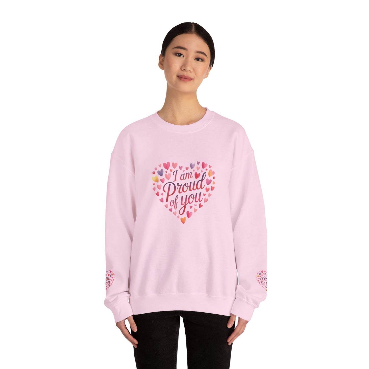 Crewneck Sweatshirt with embroidery  — "I Am Proud of You" Heart Design | Encouragement Gift for Friends & Family