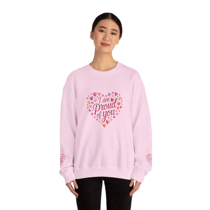 Crewneck Sweatshirt with embroidery  — "I Am Proud of You" Heart Design | Encouragement Gift for Friends & Family