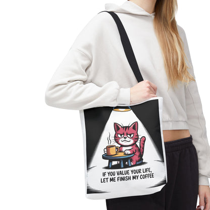 Funny Cat Coffee Tote Bag — "If You Value Your Life, Let Me Finish My Coffee"