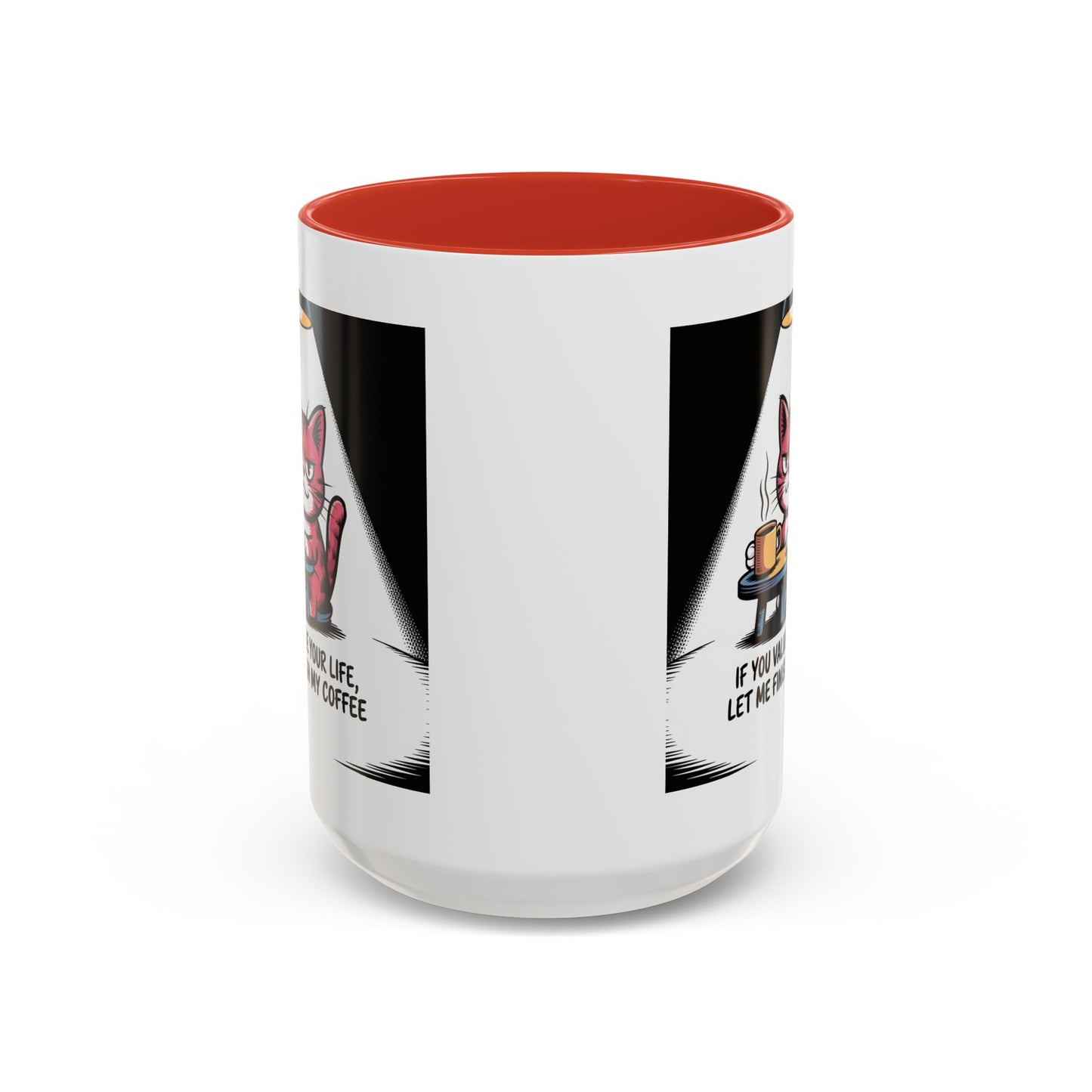 Coffee Cat Mug — "If You Value Your Life, Let Me Finish My Coffee" Accent Coffee Mug