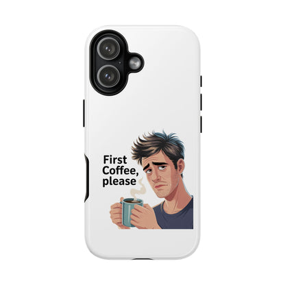 Funda para iPhone: "Primer café, por favor". Ilustración divertida del café de la mañana.
