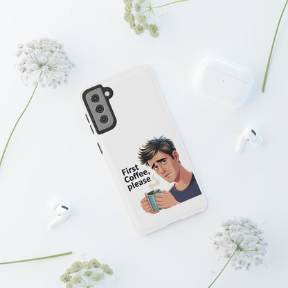 Samsung Phone Case – “First Coffee, Please” Funny Coffee Lover Protective Case