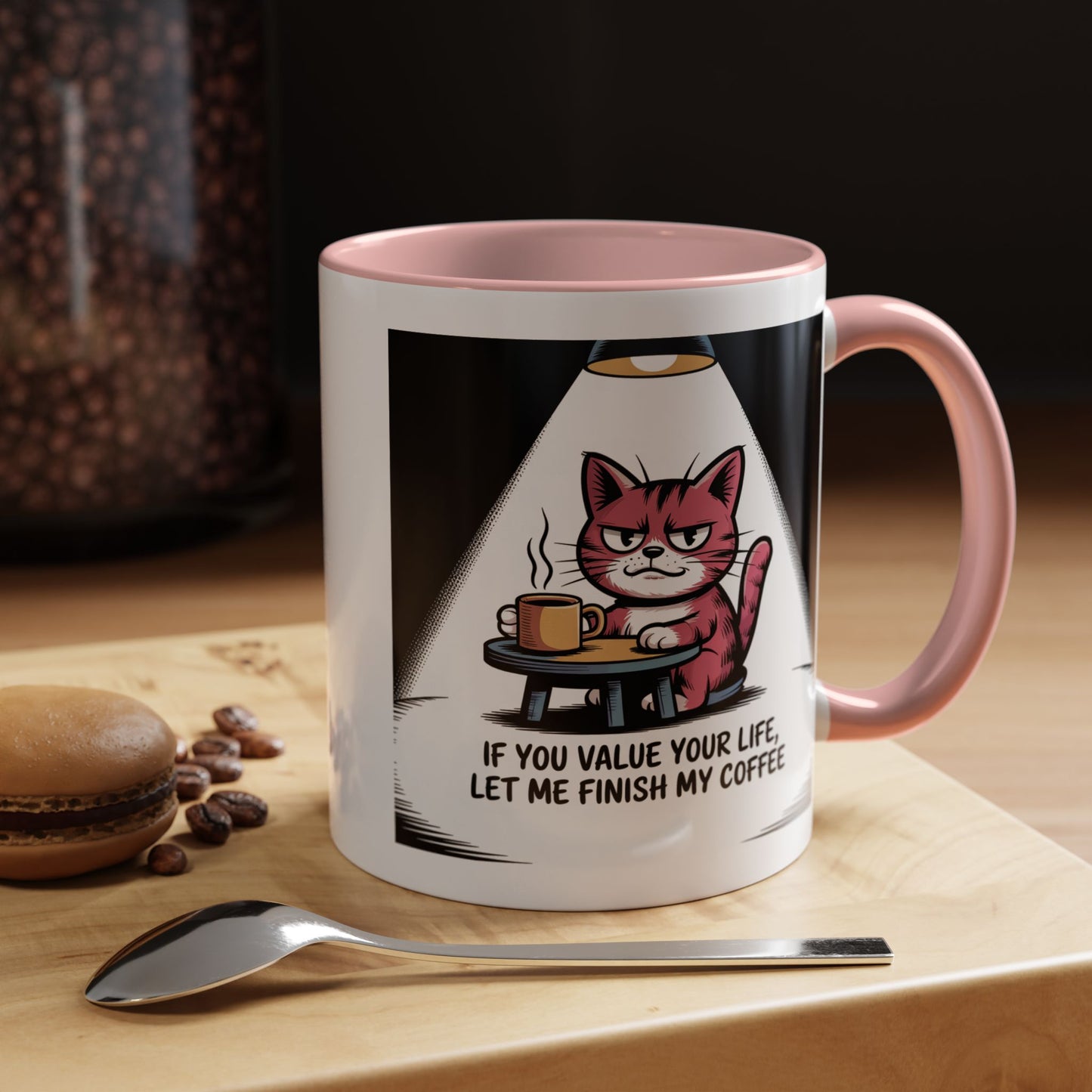 Coffee Mug — "If You Value Your Life, Let Me Finish My Coffee" Cat Accent Mug