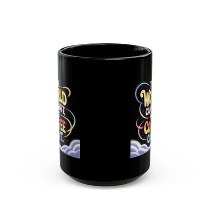 Taza de café — "El mundo puede esperar, pero el café no" Taza de cerámica negra (325 ml y 430 ml)