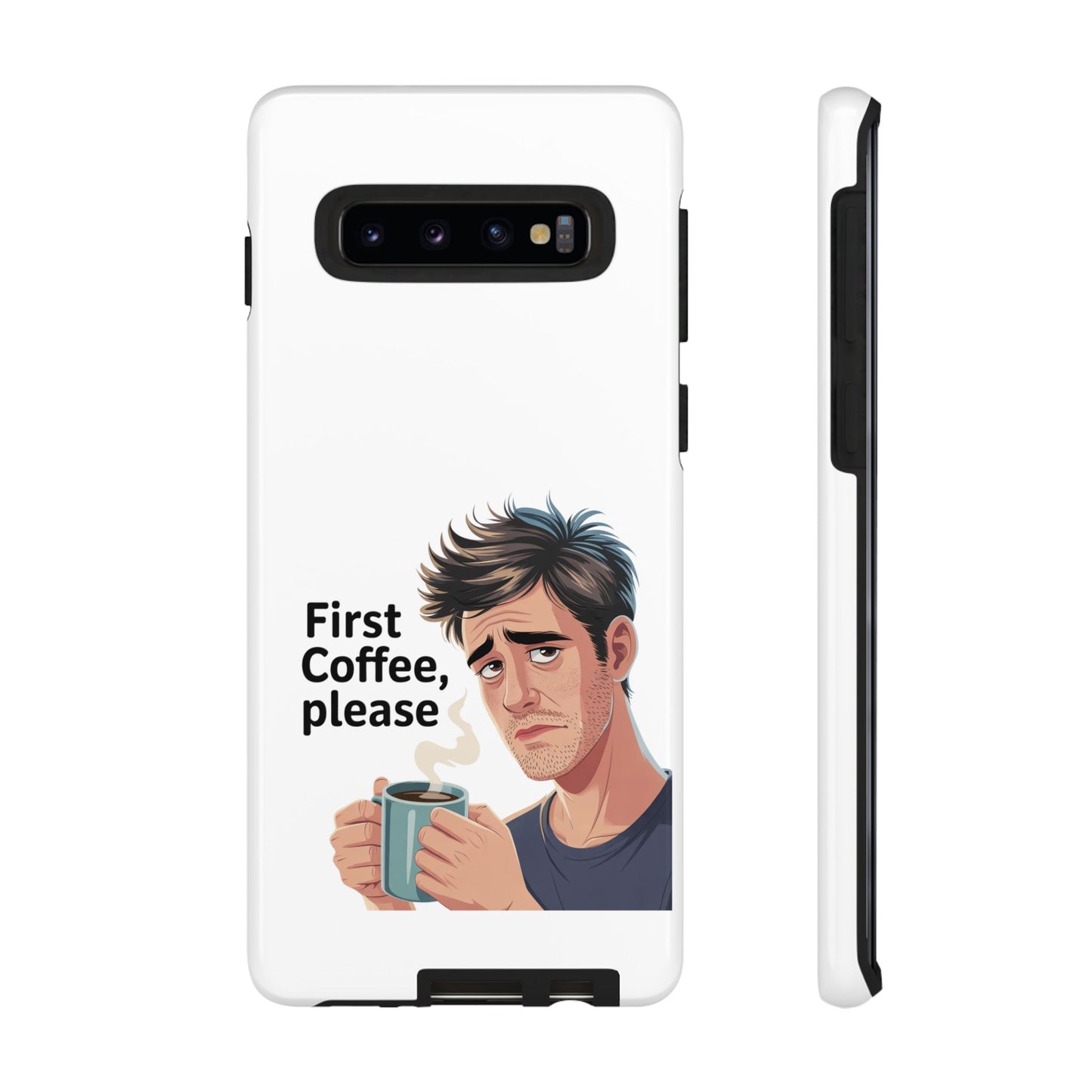 Samsung Phone Case – “First Coffee, Please” Funny Coffee Lover Protective Case