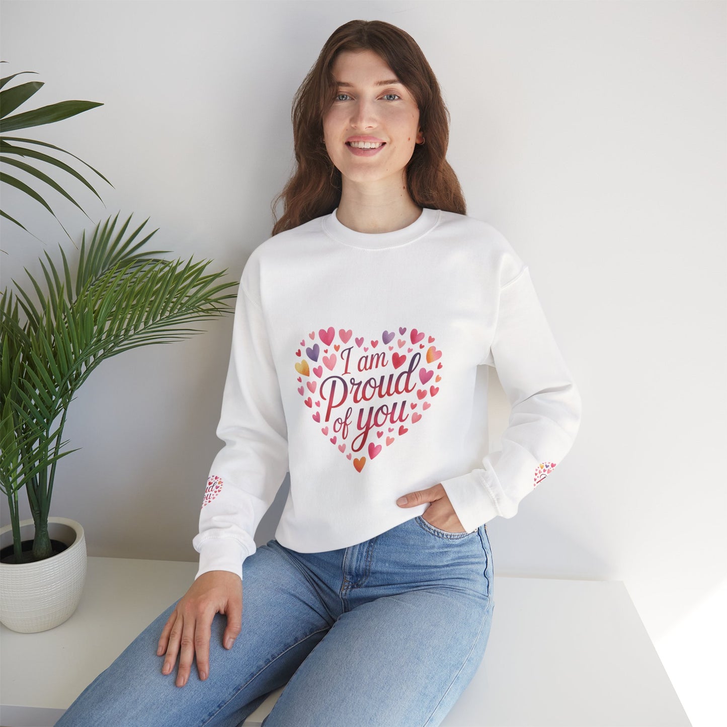 Crewneck Sweatshirt — "I Am Proud of You" Heart Design